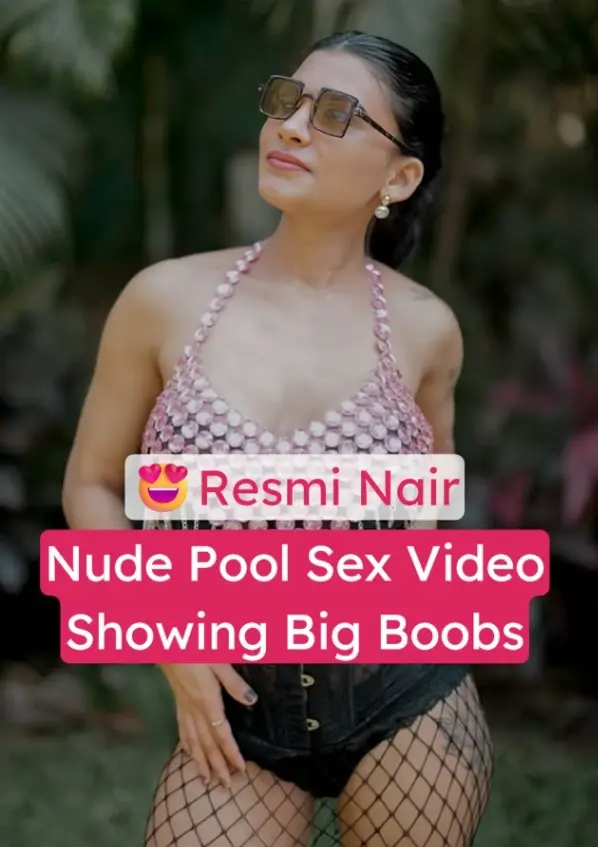 Featured image for Resmi Nair Nude Pool Sex Video Showing Big Boobs
