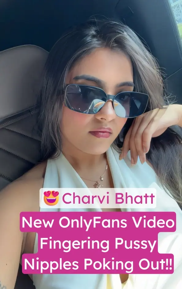 Featured image for Charvi Bhatt Onlyfans Video Fingering Her Wet Pussy With Loud Moans And Nipples Poking